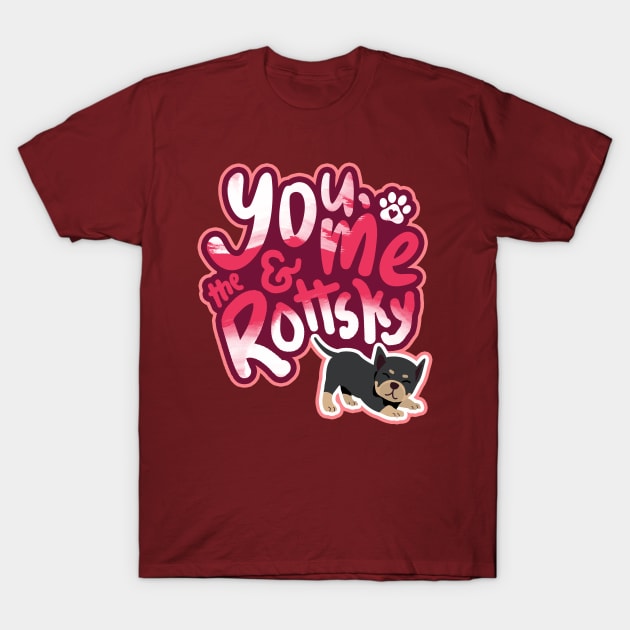 You, Me And The Rottsky - My Playful Mix Breed Rottsky Dog T-Shirt by Shopparottsky